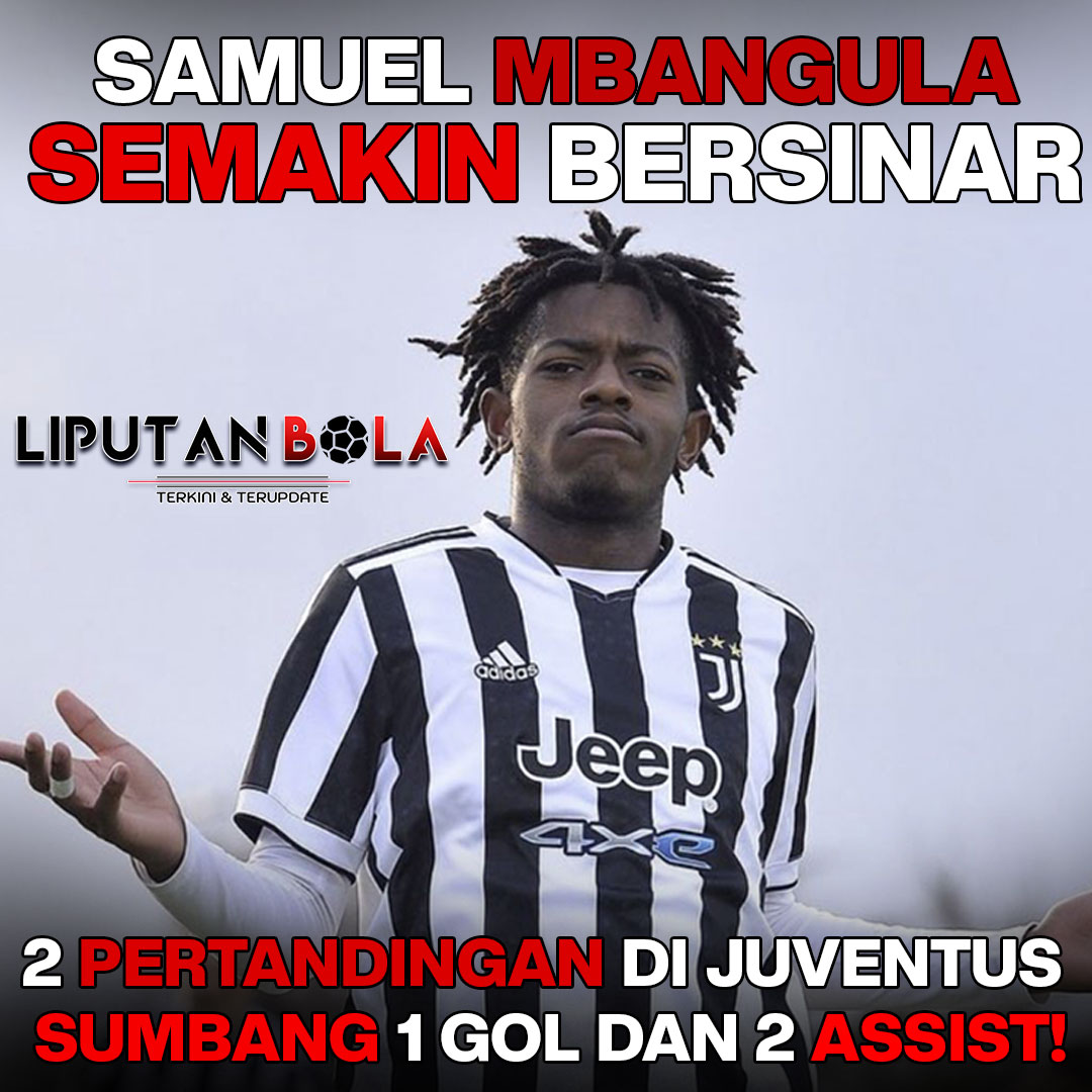 Samuel Mbangula: Baru 2 Pertandingan di Juventus, Sudah Sumbang 1 Gol dan 2 Assist!