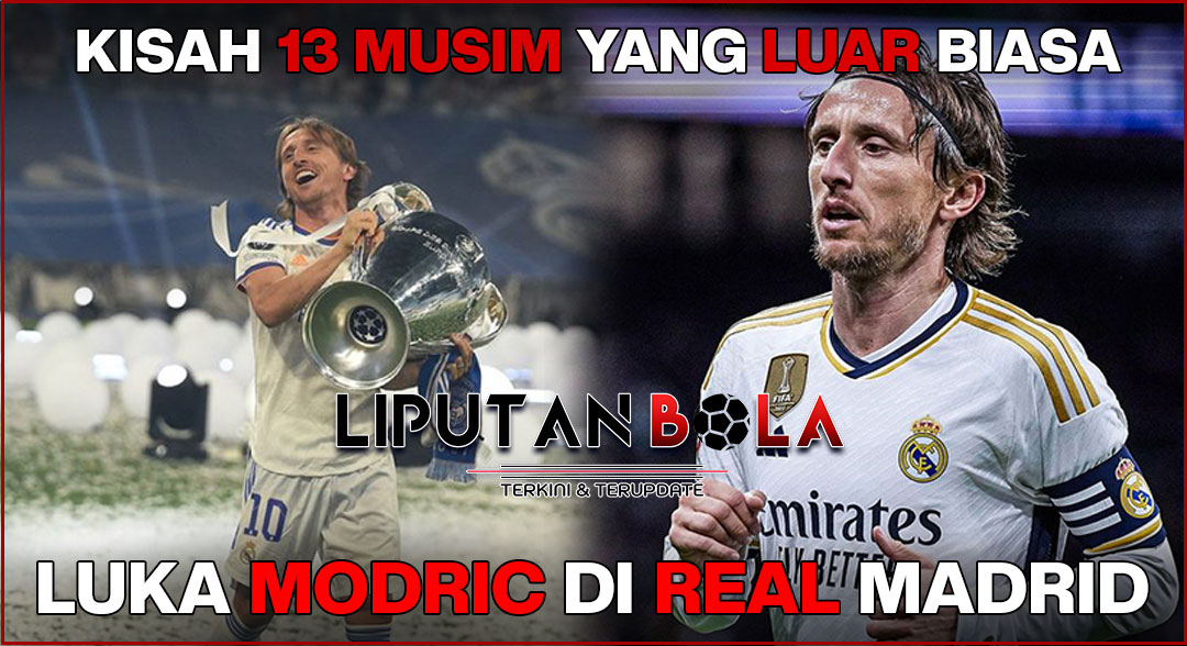 luka modric: kisah 13 musim yang luar biasa di real madrid