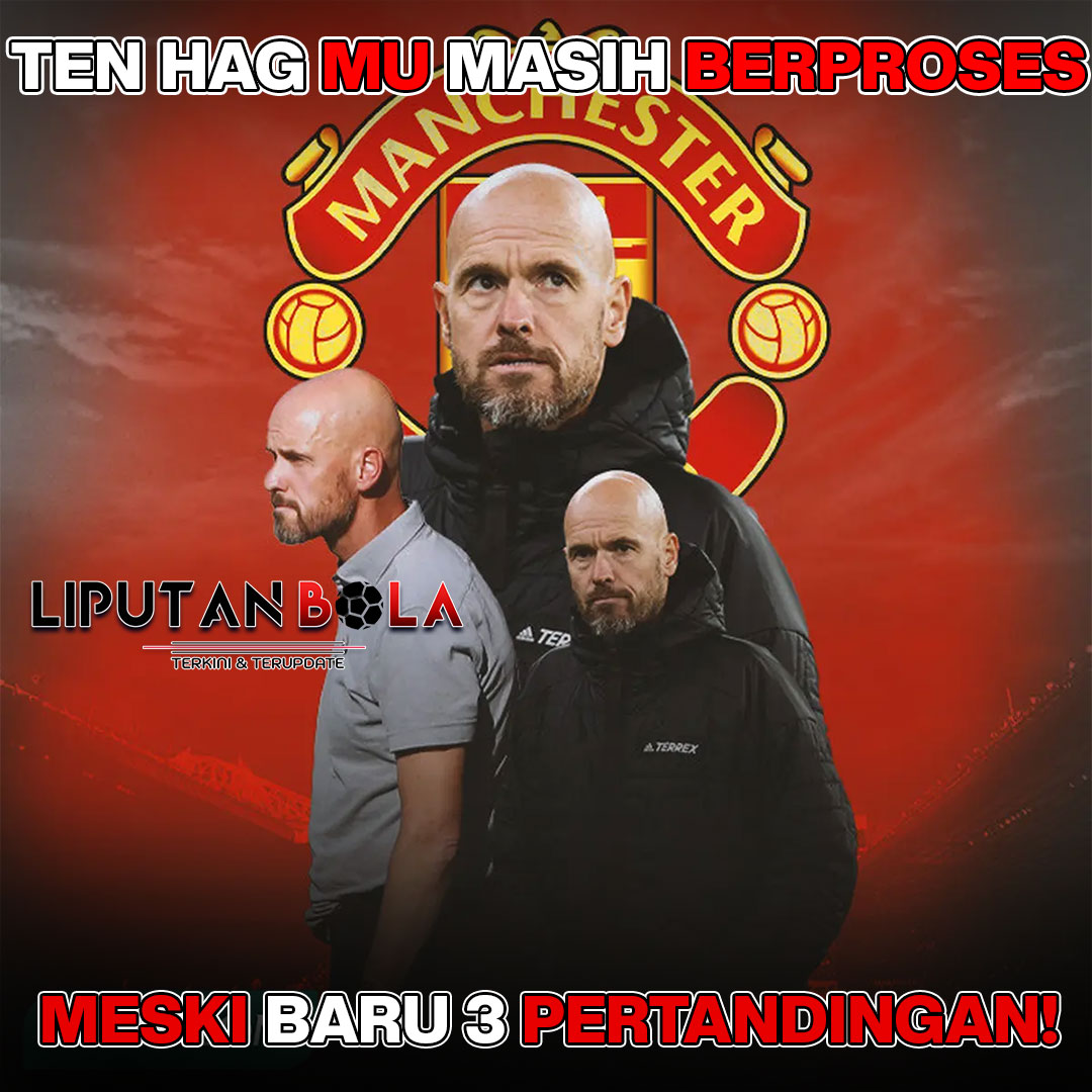 Ten Hag: MU Masih Berproses Meski Baru 3 Pertandingan!