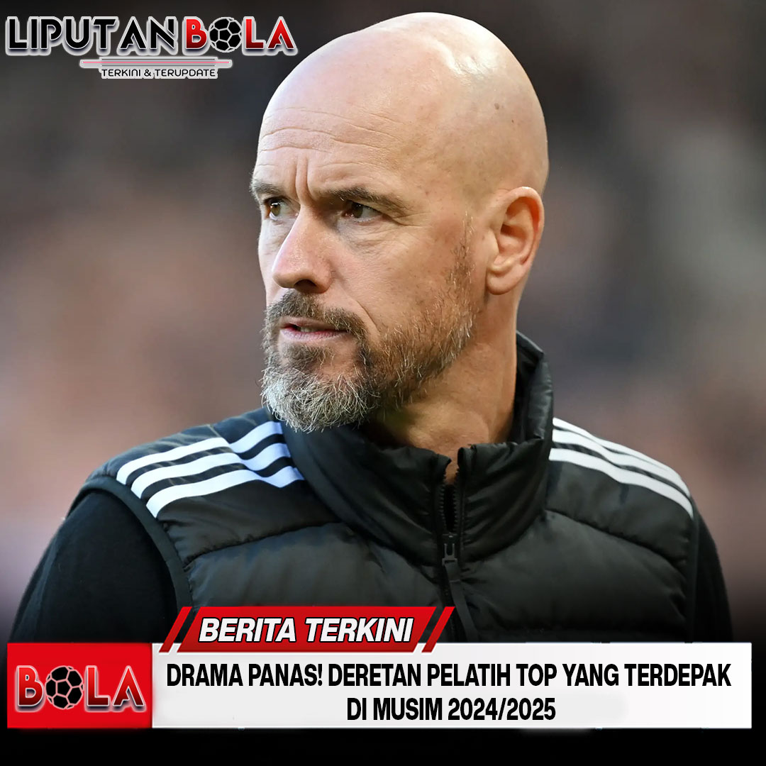 Drama Panas! Deretan Pelatih Top yang Terdepak di Musim 2024/2025