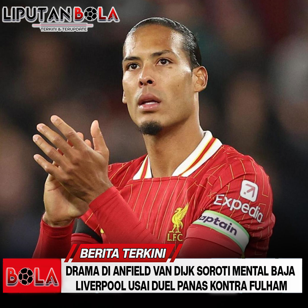 Drama di Anfield Van Dijk Soroti Mental Baja Liverpool Usai Duel Panas Kontra Fulham