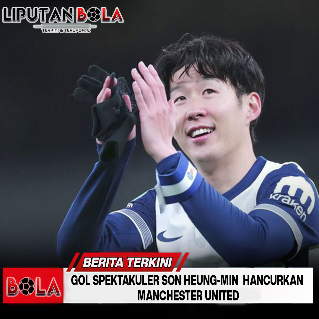 Gol Spektakuler Son Heung-min Hancurkan Manchester United