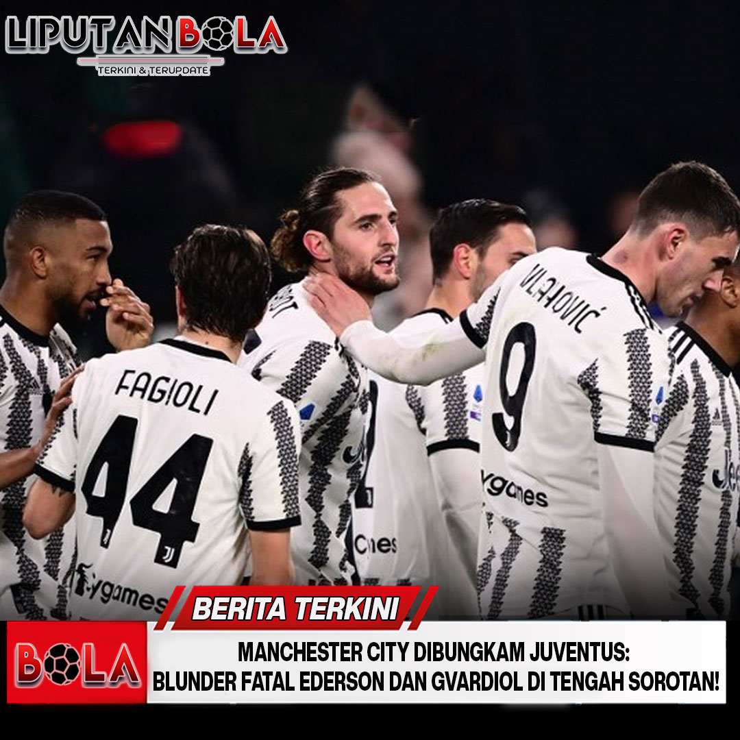 Juventus Tundukkan Manchester City , Allianz Stadium Jadi Saksi!