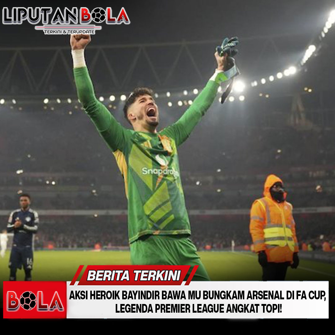 Aksi Heroik Bayindir Bawa MU Bungkam Arsenal di FA Cup, Legenda Premier League Angkat Topi!