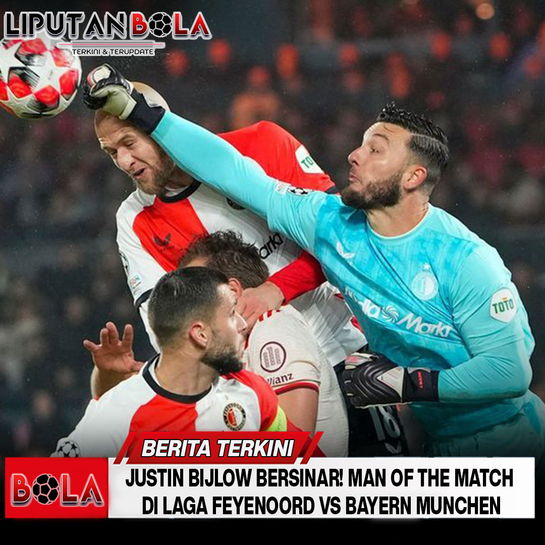 Justin Bijlow Bersinar! Man of the Match di Laga Feyenoord vs Bayern Munchen