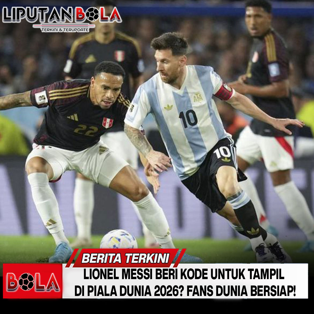 Lionel Messi Beri Kode untuk Tampil di Piala Dunia 2026? Fans Dunia Bersiap!