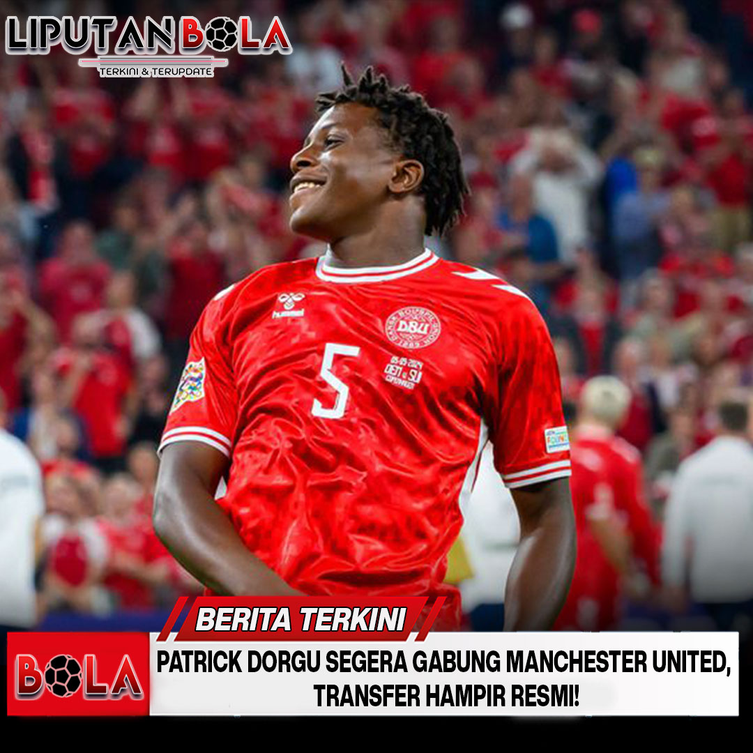 Patrick Dorgu Segera Gabung Manchester United, Transfer Hampir Resmi!