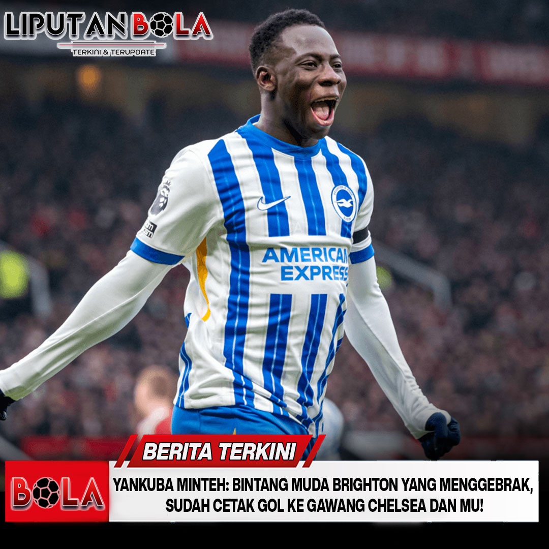 Yankuba Minteh: Bintang Muda Brighton yang Menggebrak, Sudah Cetak Gol ke Gawang Chelsea dan MU!