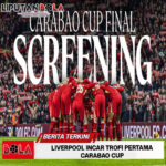 Liverpool Incar Trofi Pertama Musim Ini Final Carabao Cup