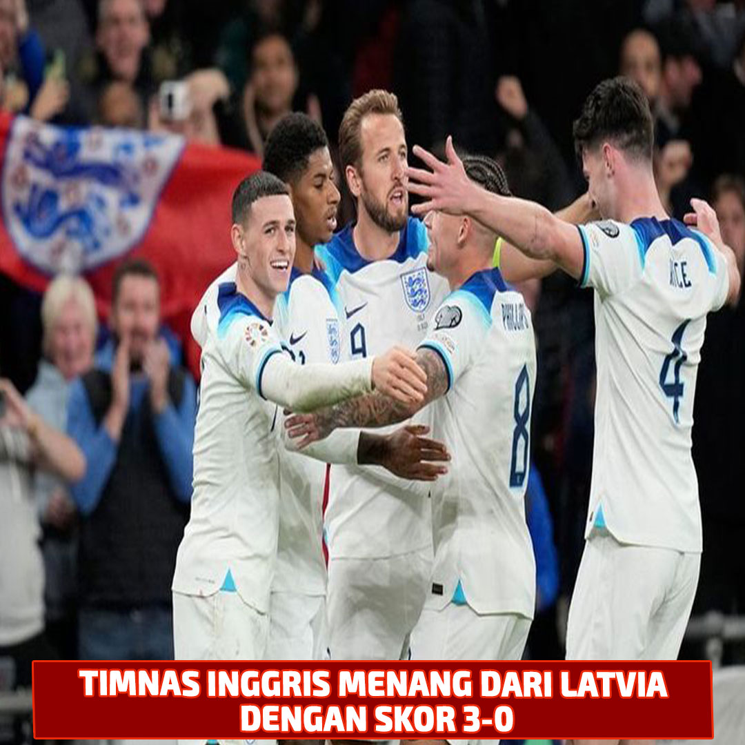 kemenangan-inggris-vs-latvia-skor-3-0
