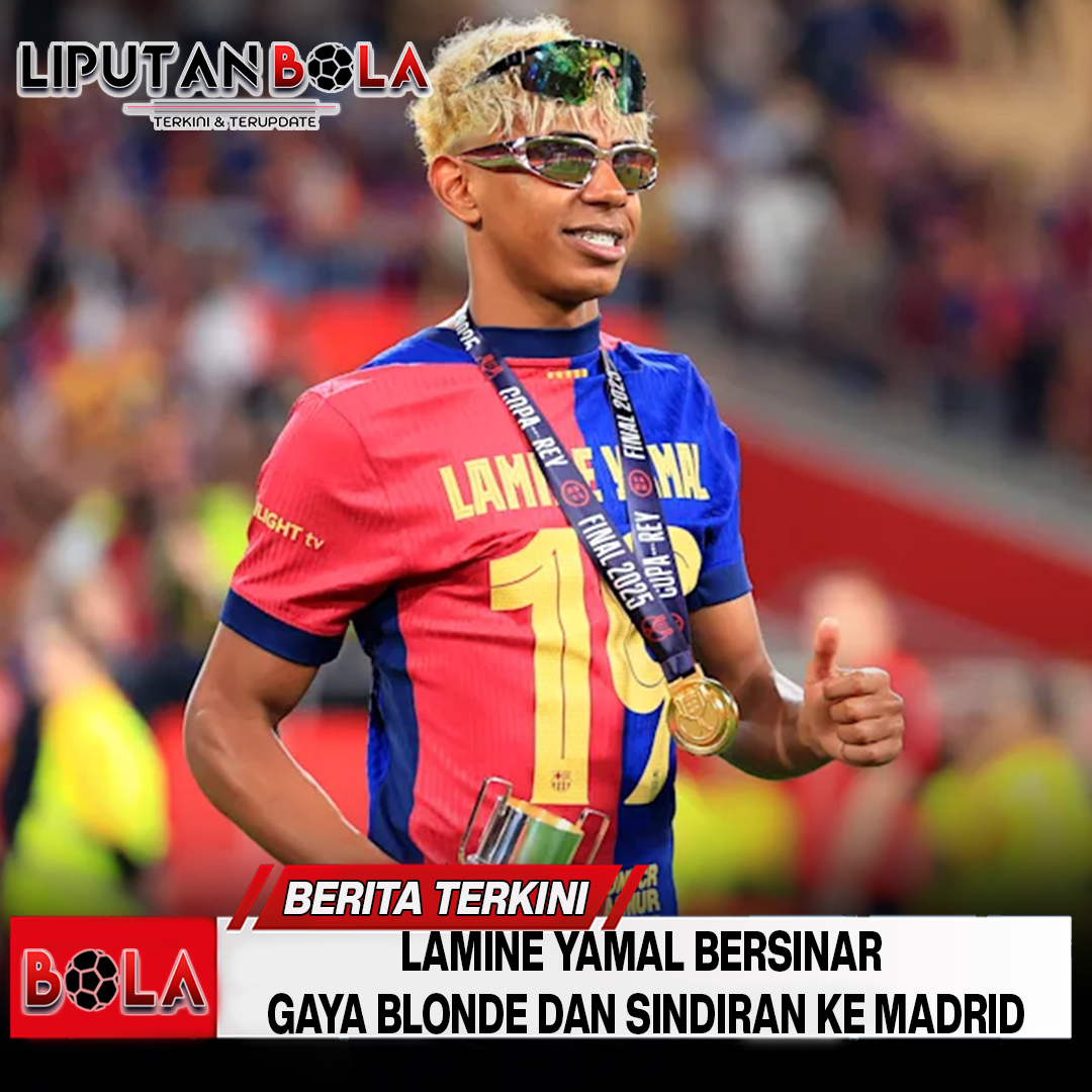 Lamine Yamal Bersinar Gaya Blonde dan Sindiran ke Madrid