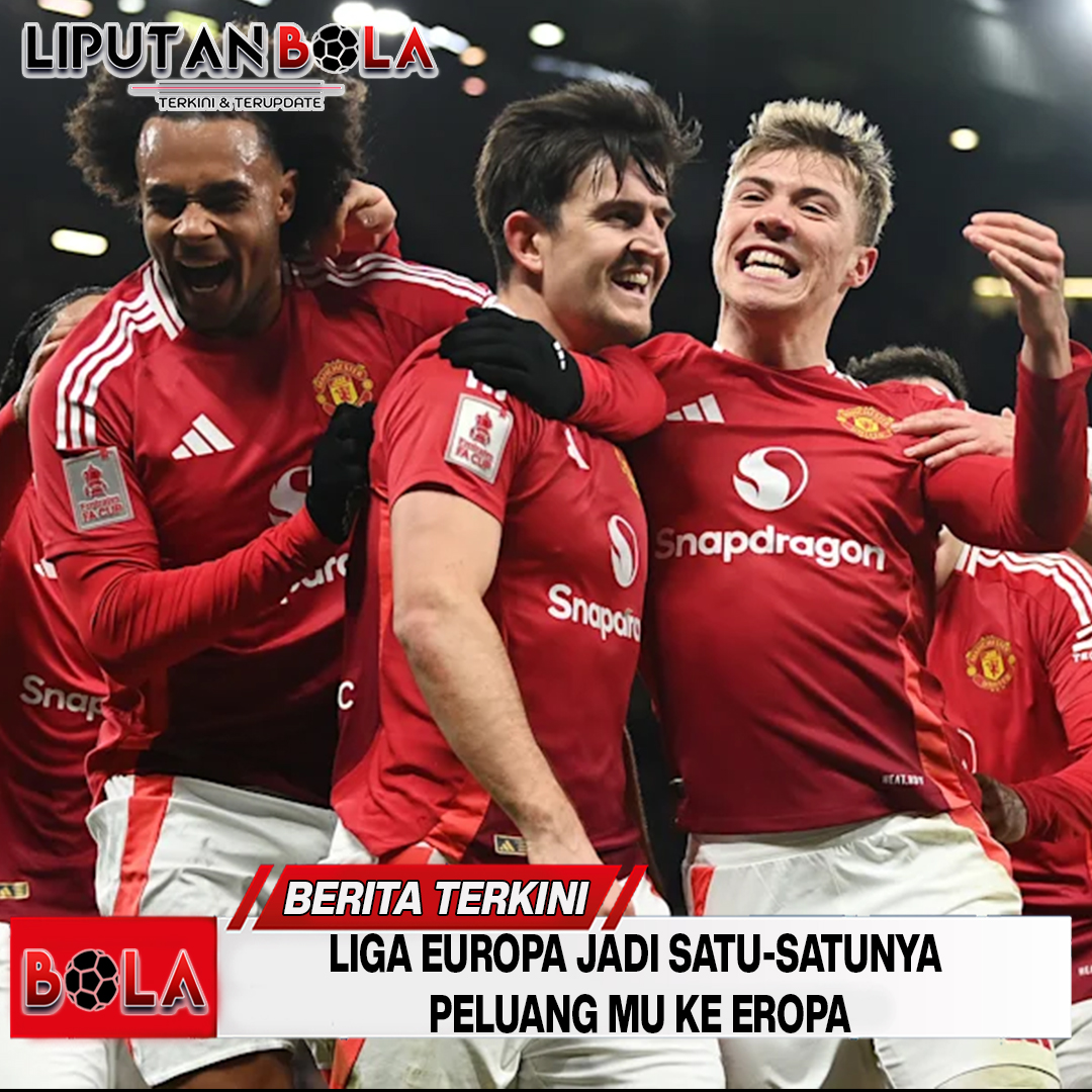 Liga Europa Jadi Satu-satunya Peluang MU ke Eropa