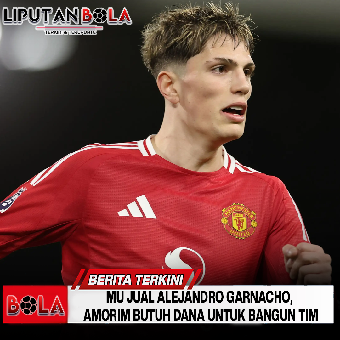 mu-jual-alejandro-garnacho-amorim-butuh-dana-untuk-bangun-tim