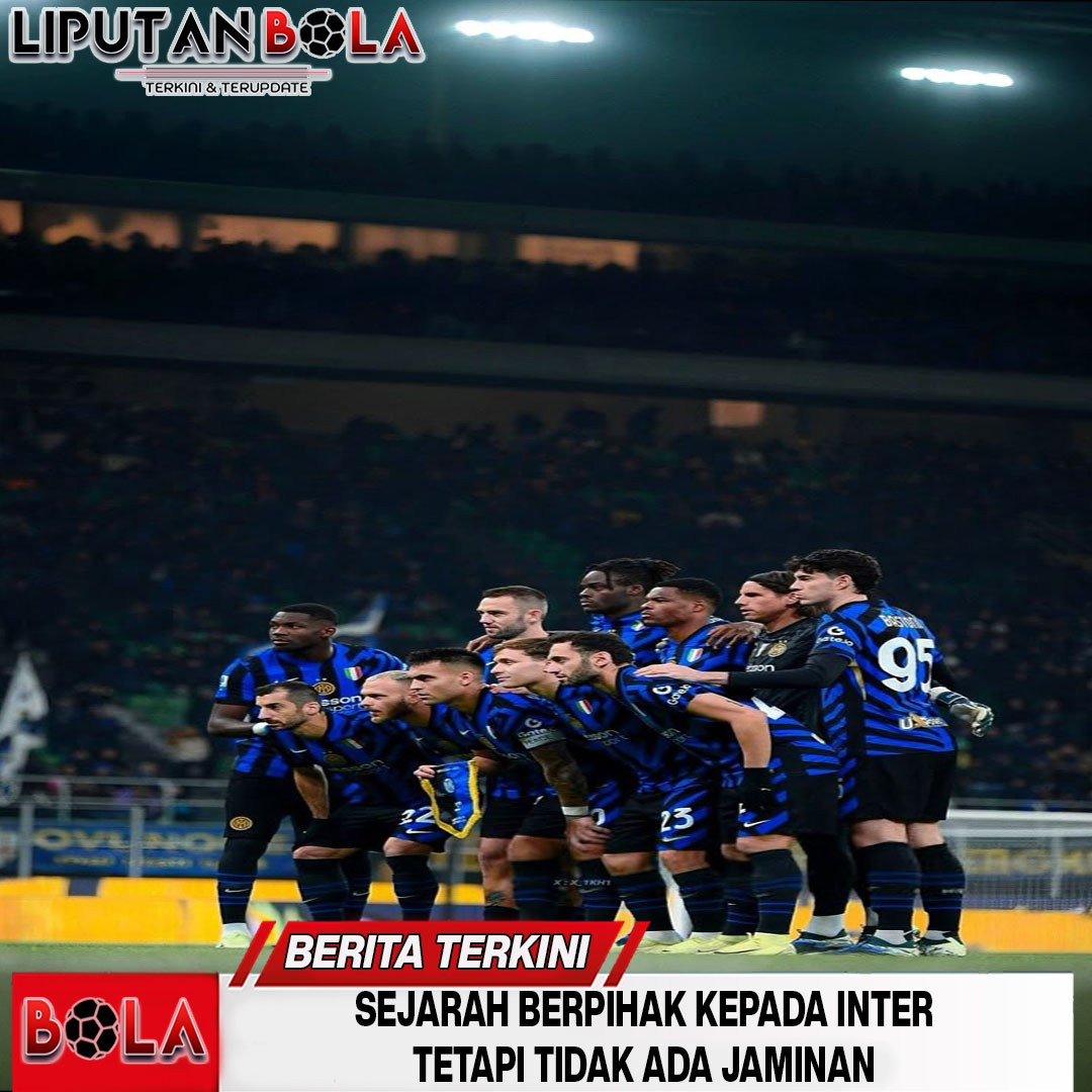 sejarah-bersama-inter-milan-tetapi-tidak-menjadi-jaminan