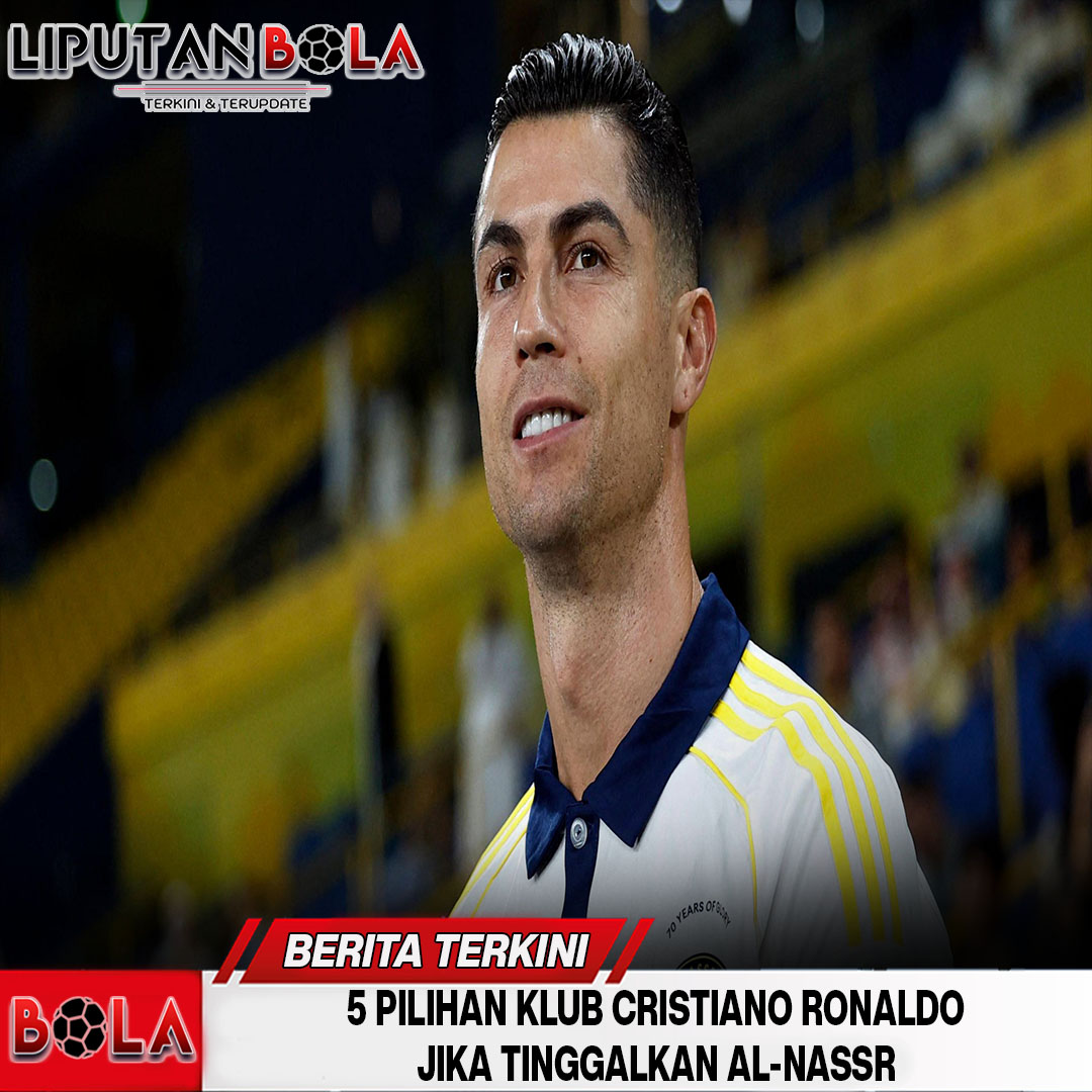 5-pilihan-klub-cristiano-ronaldo-jika-tinggalkan-al-nassr