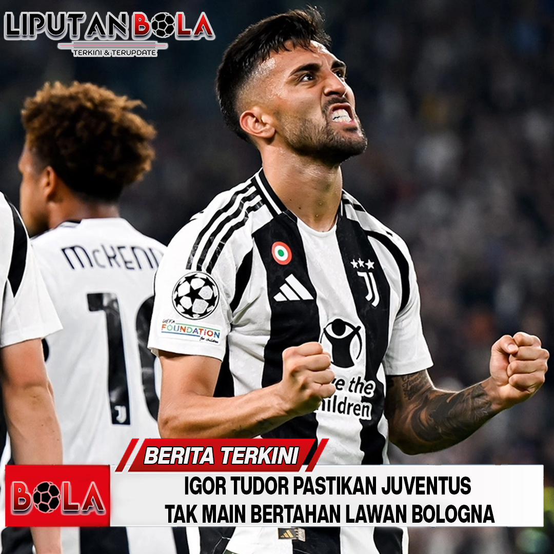 Igor Tudor Pastikan Juventus Tak Main Bertahan Lawan Bologna