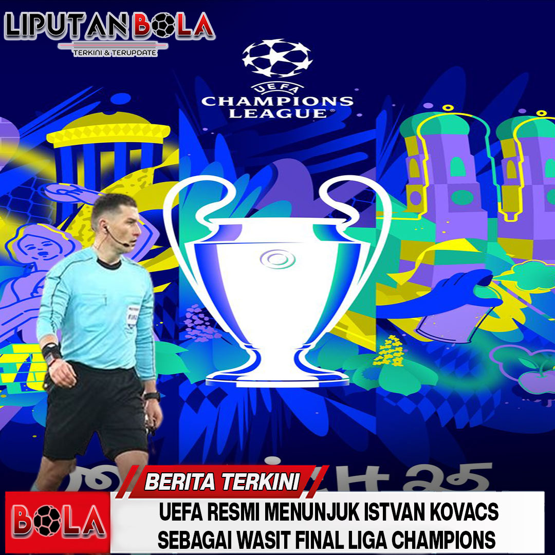 istvan-kovacs-ditunjuk-sebagai-wasit-final-liga-champions