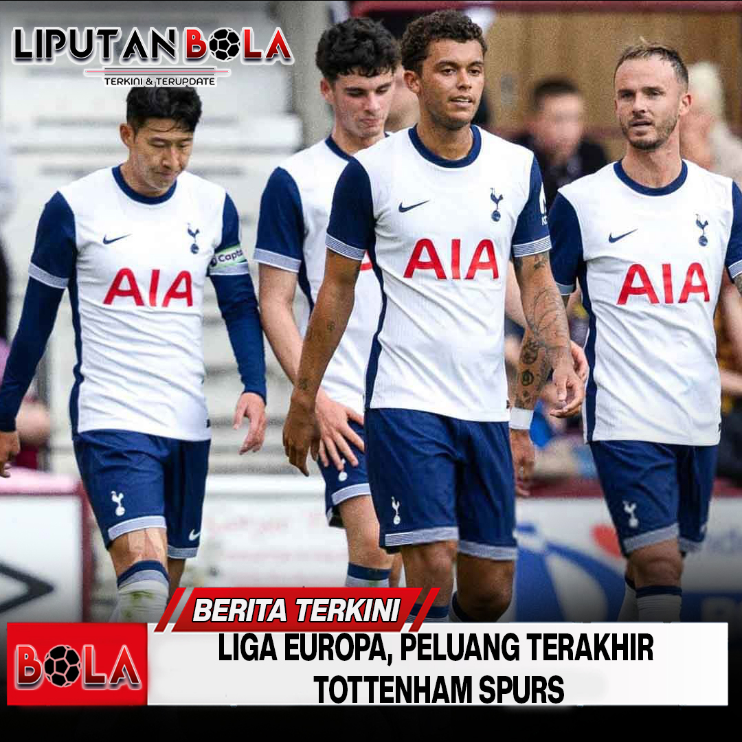 Liga Europa, Peluang Terakhir Tottenham Spurs