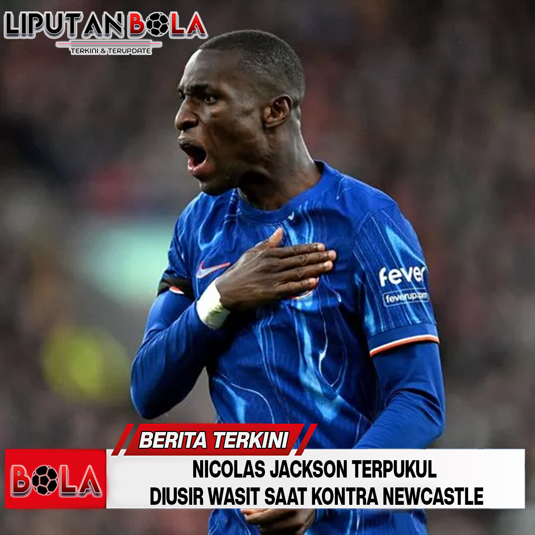 Nicolas Jackson Terpukul Diusir Wasit Saat Kontra Newcastle