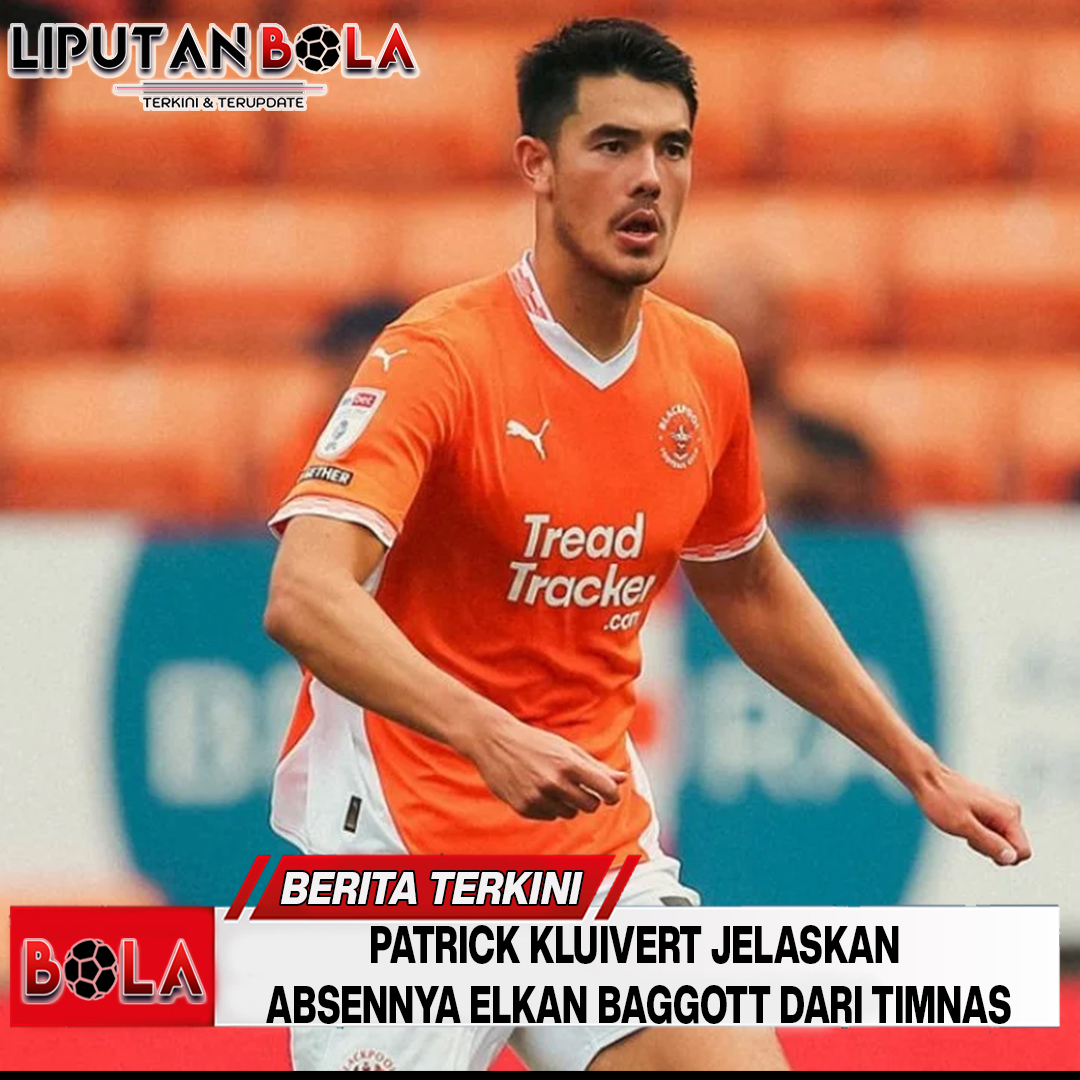 Patrick Kluivert Jelaskan Absennya Elkan Baggott dari Timnas