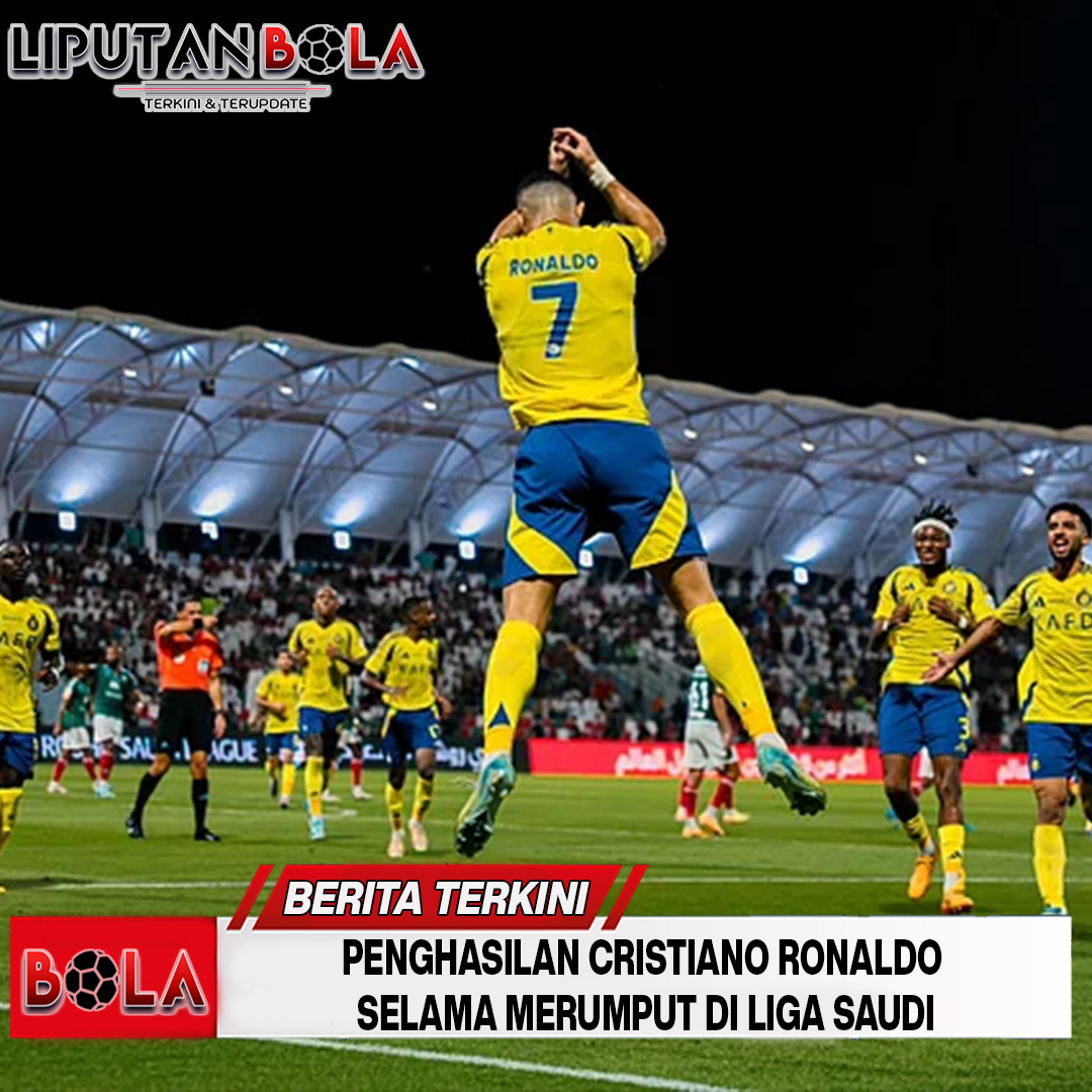 Penghasilan Cristiano Ronaldo Selama Merumput di Liga Saudi