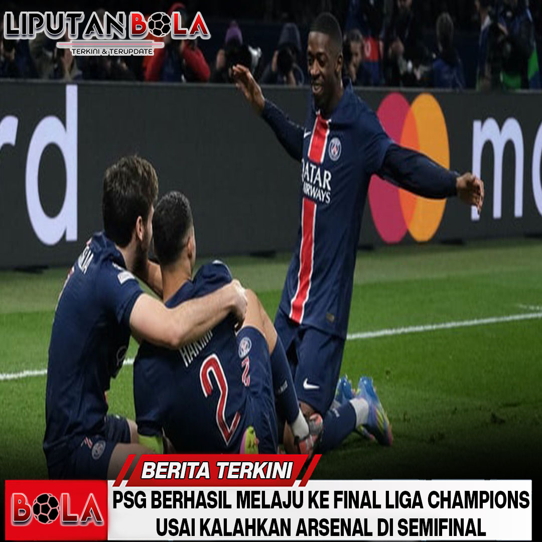 psg-sukses-melaju-ke-final-liga-champions-usai-kalahkan-arsenal