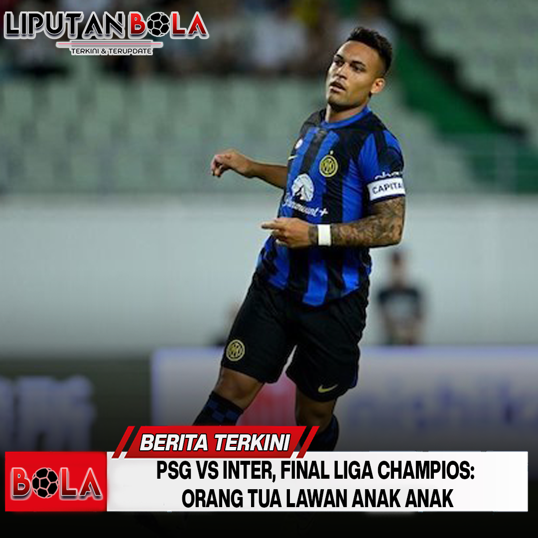psg-vs-inter-final-liga-champios-orang-tua-lawan-anak-anak