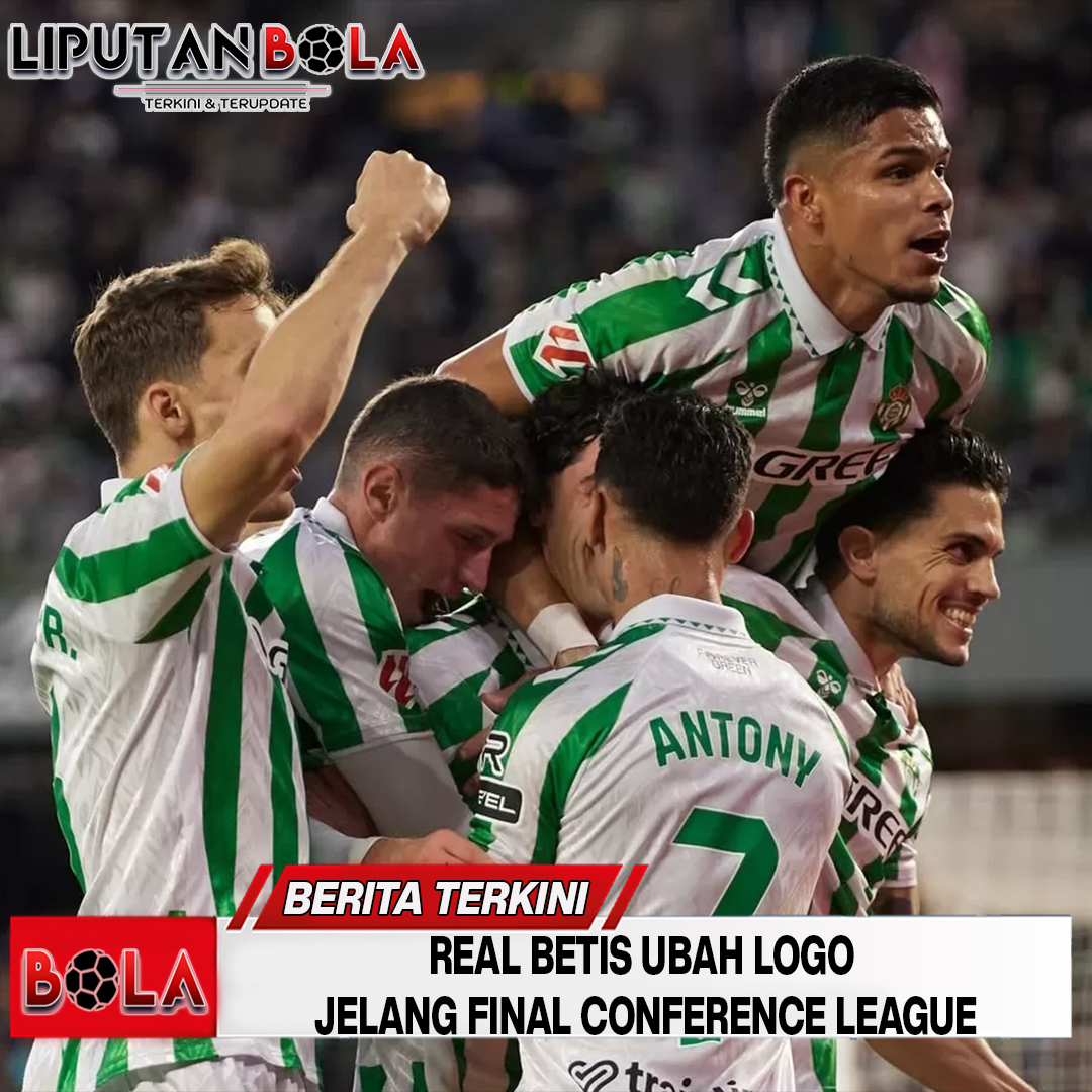 Real Betis Ubah Logo Jelang Final Conference League