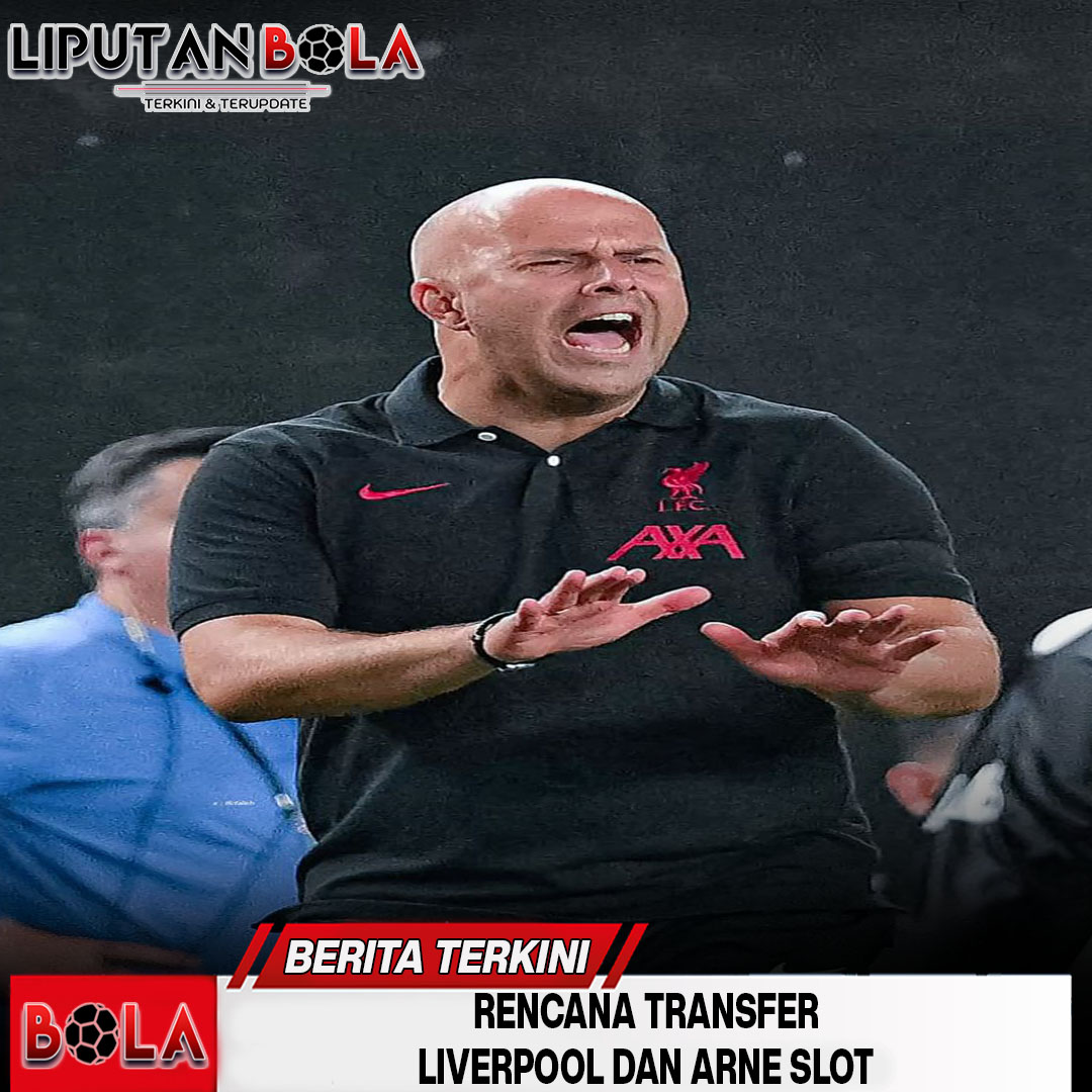 rencana-transfer-liverpool-dan-arne-slot