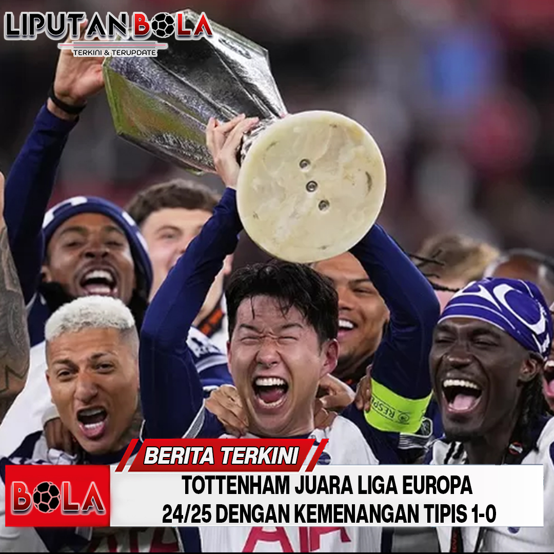 Tottenham Juara Liga Europa 24/25 Dengan Kemenangan Tipis 1-0