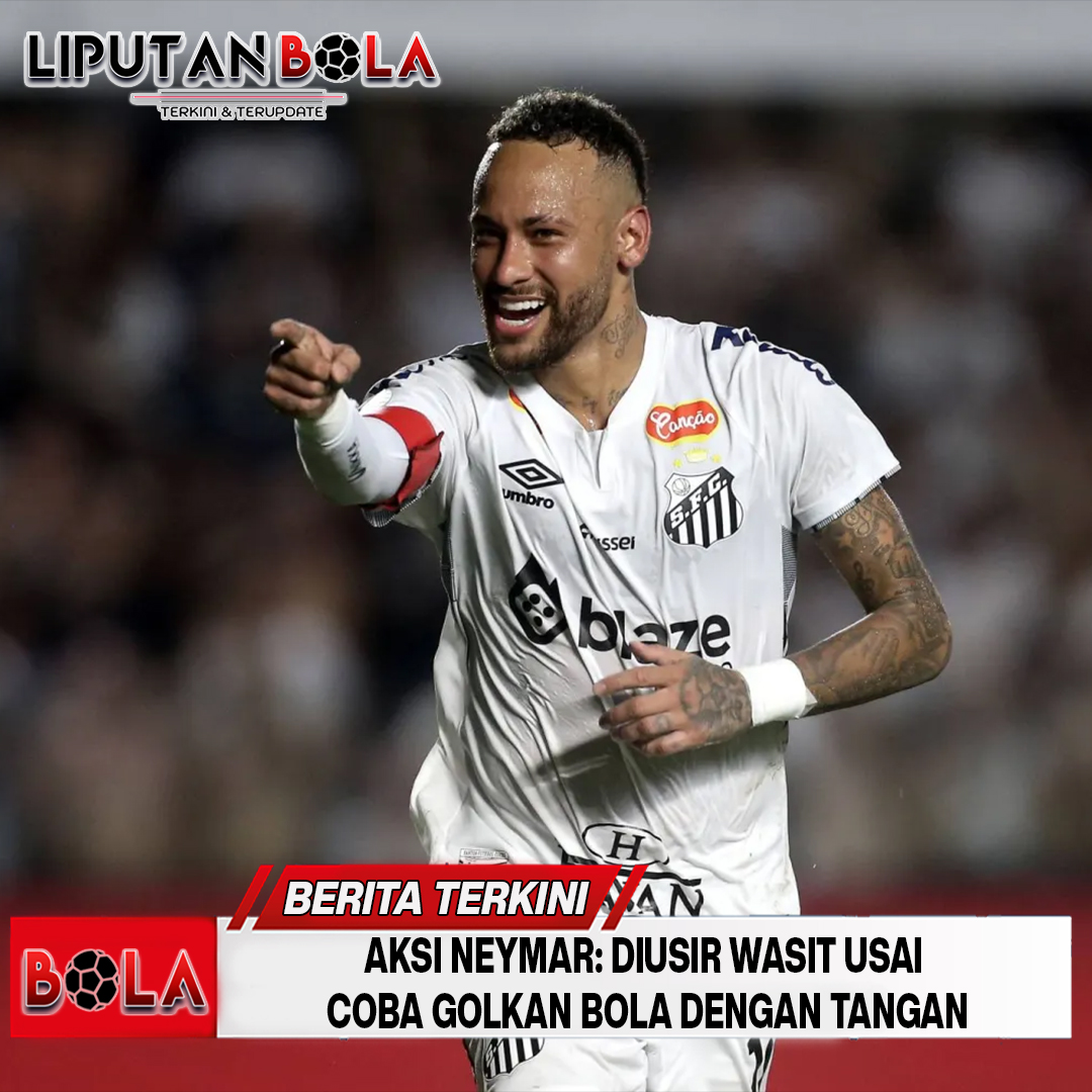 Aksi Neymar: Diusir Wasit Usai Coba Golkan Bola dengan Tangan