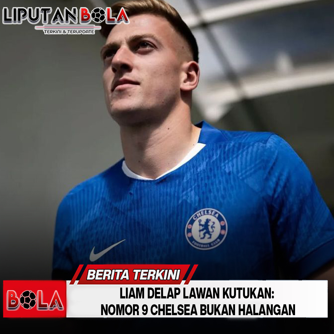 liam-delap-lawan-kutukan-nomor-9-chelsea-bukan-halangan