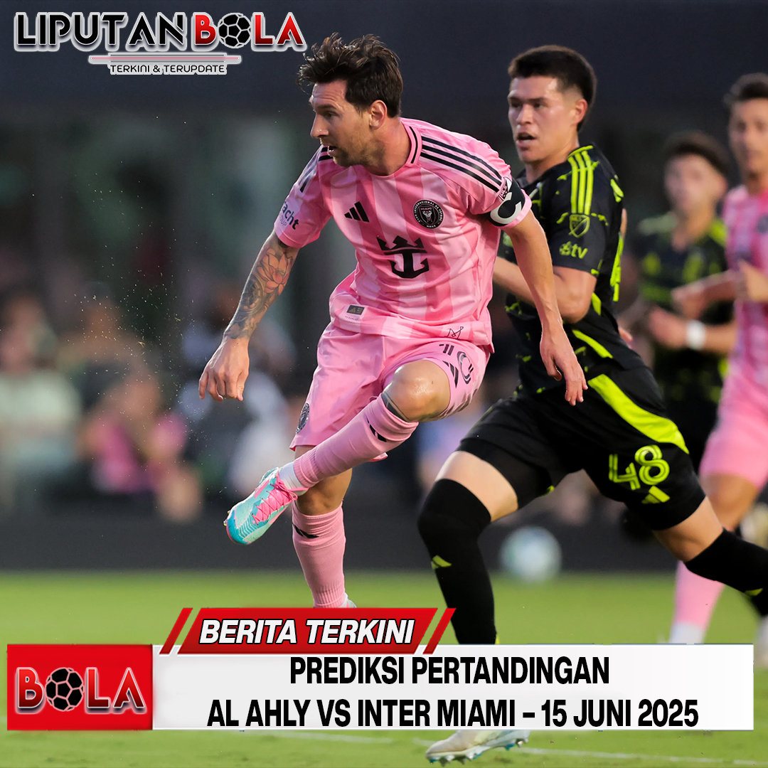 Prediksi Pertandingan Al Ahly vs Inter Miami – 15 Juni 2025