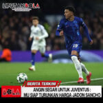 Angin Segar untuk Juventus: MU Siap Turunkan Harga Jadon Sancho