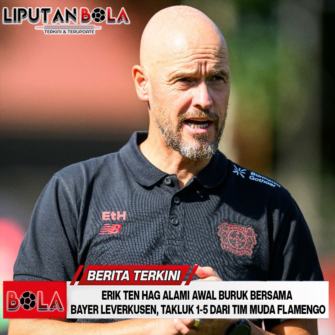Erik ten Hag Alami Awal Buruk Bersama Bayer Leverkusen, Takluk 1-5 dari Tim Muda Flamengo