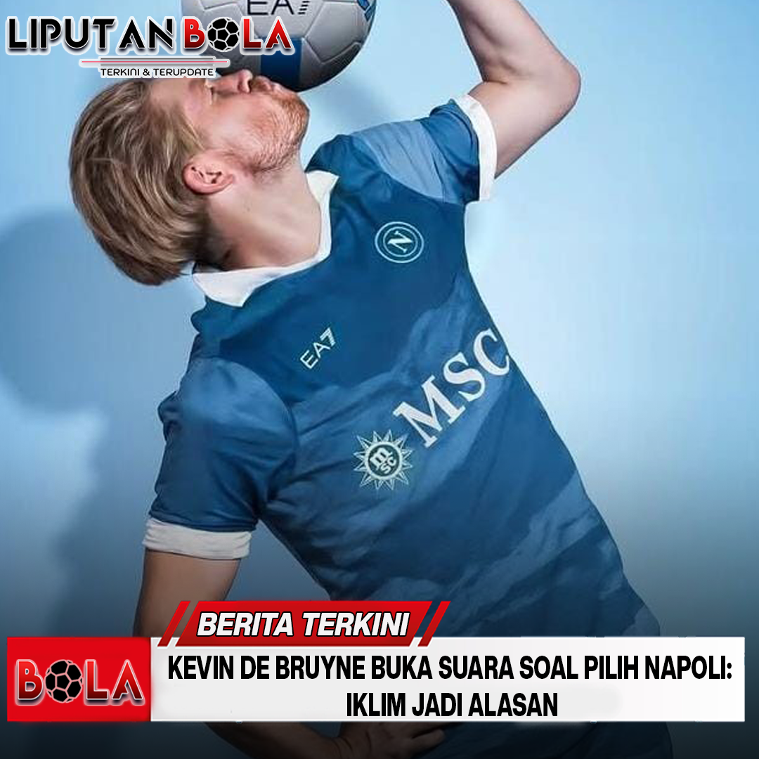 kevin-de-bruyne-buka-suara-soal-pilih-napoli-iklim-jadi-alasan