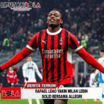 Rafael Leao Yakin Milan Lebih Solid Bersama Allegri
