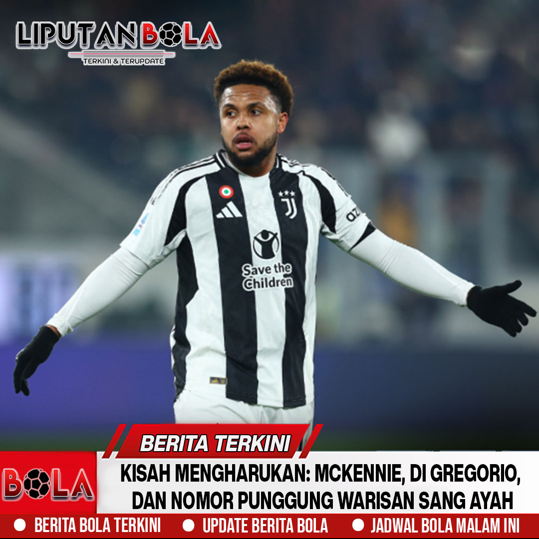 Kisah Mengharukan: McKennie, Di Gregorio, dan Nomor Punggung Warisan Sang Ayah