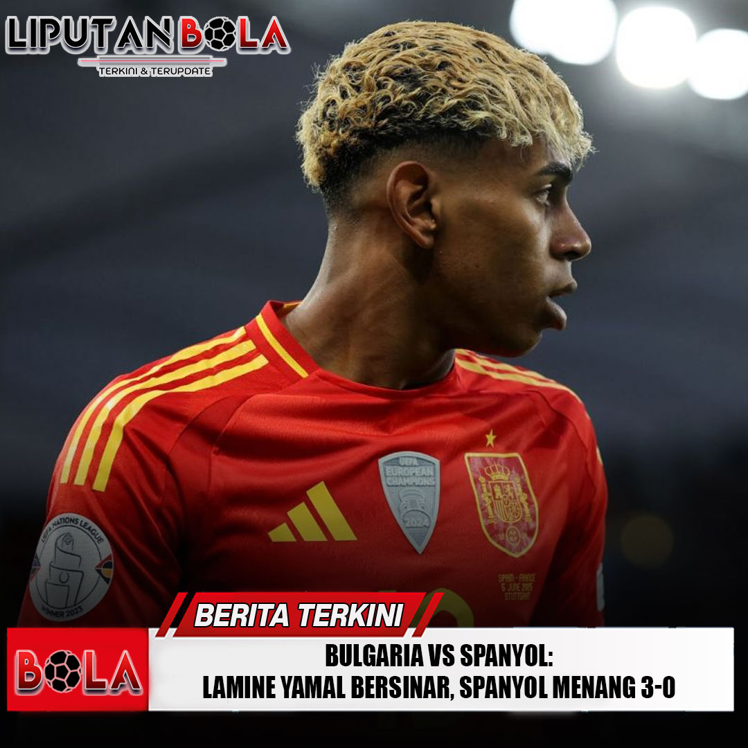 Bulgaria-vs-Spanyol-Lamine-Yamal-Bersinar-Spanyol-Menang-3-0