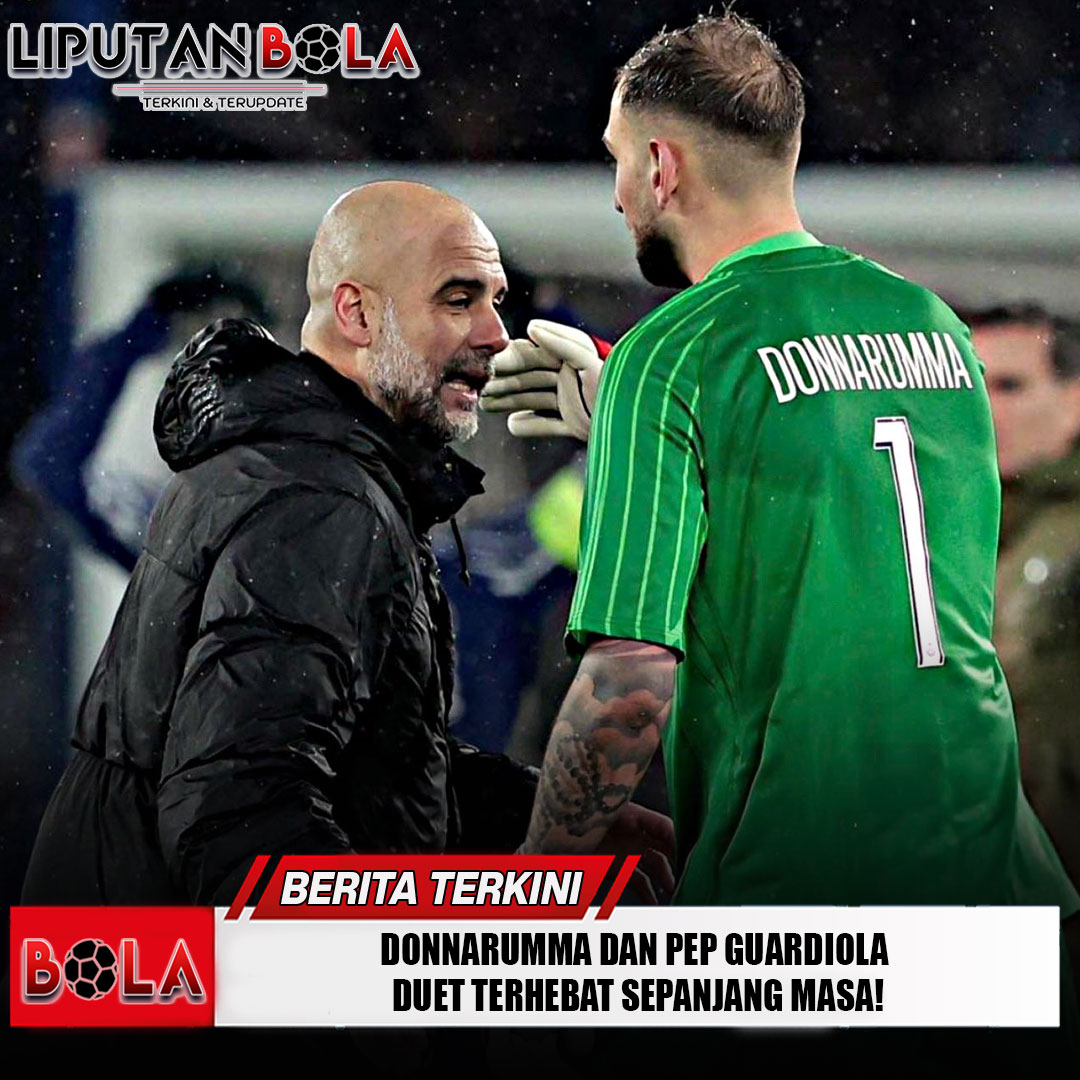 Donnarumma-dan-pep-guardiola-duet-terhebat-sepanjang-masa