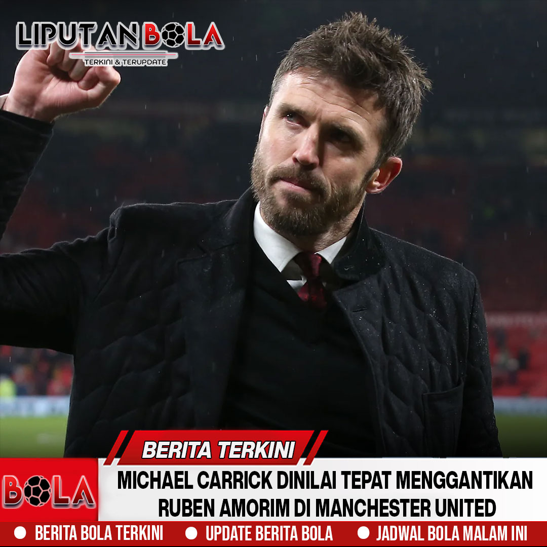 Michael Carrick Dinilai Tepat Menggantikan Ruben Amorim di Manchester United