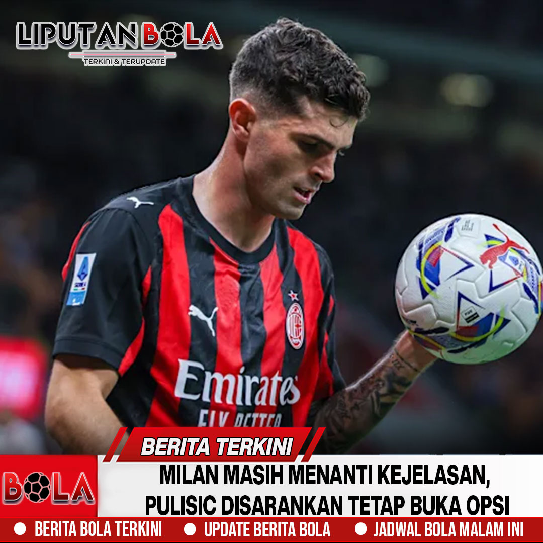 Milan Masih Menanti Kejelasan, Pulisic Disarankan Tetap Buka Opsi