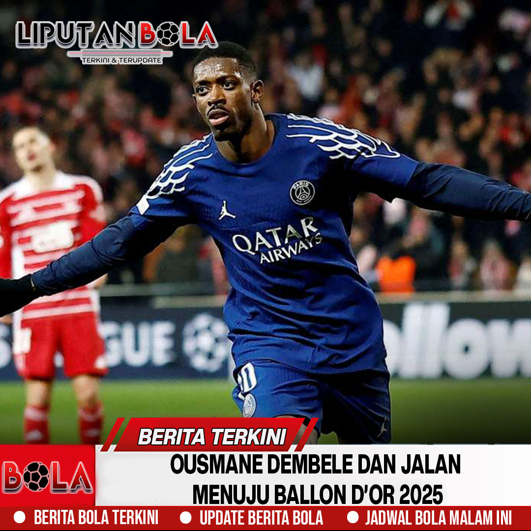 Ousmane Dembele dan Jalan Menuju Ballon d’Or 2025