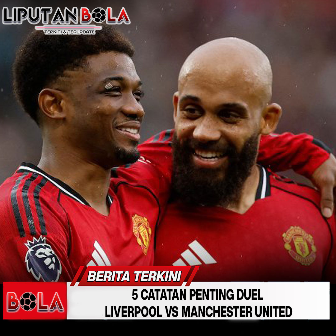 5-catatan-penting-duel-liverpool-vs-manchester-united