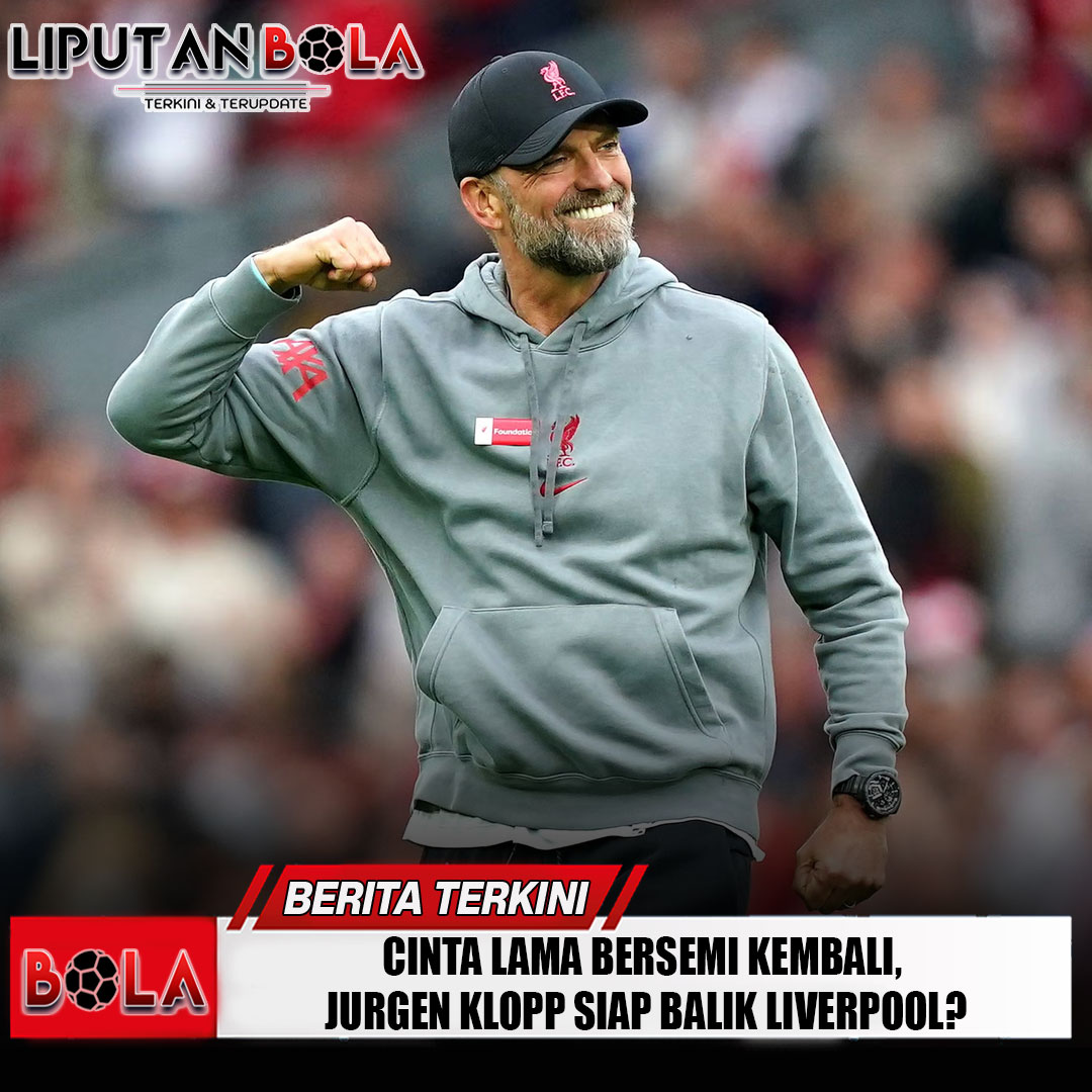 cinta-lama-bersemi-kembali-jurgen-klopp-siap-balik-liverpool