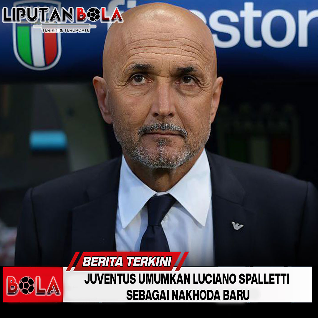 juventus-umumkan-luciano-spalletti-sebagai-nakhoda-baru