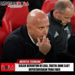 Kalah Beruntun di Liga, Taktik Arne Slot Dipertanyakan Para Fans