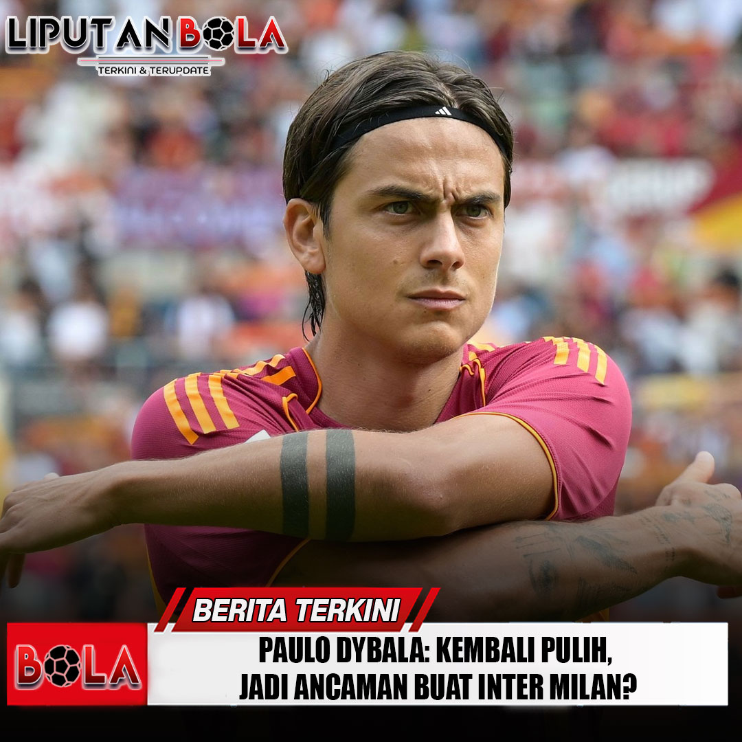 paulo-dybala-kembali-pulih-jadi-ancaman-buat-inter-milan