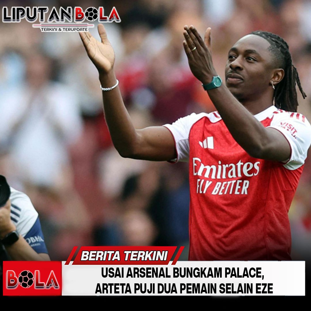 usai-arsenal-bungkam-palace-arteta-puji-dua-pemain-selain-eze