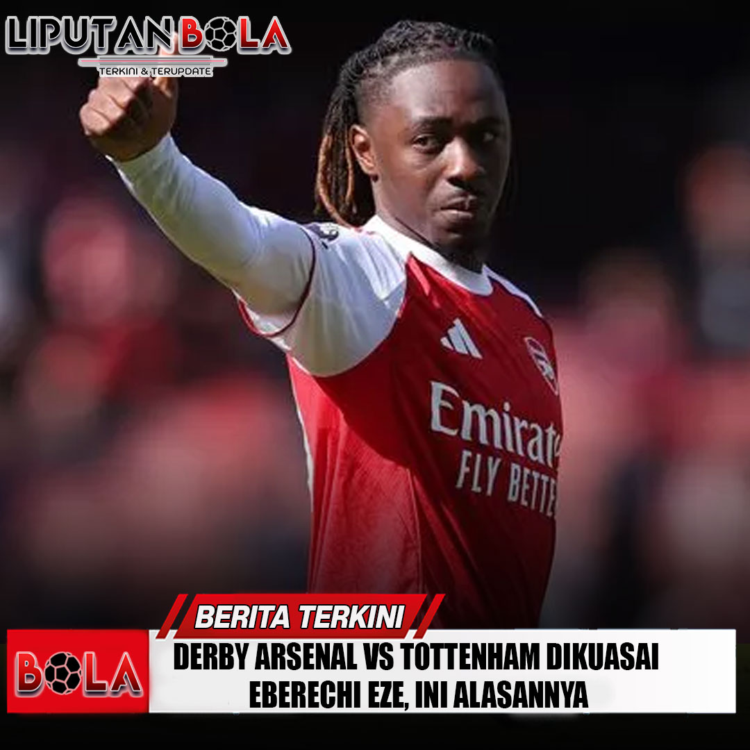derby-arsenal-vs-tottenham-dikuasai-eberechi-eze-ini-alasannya